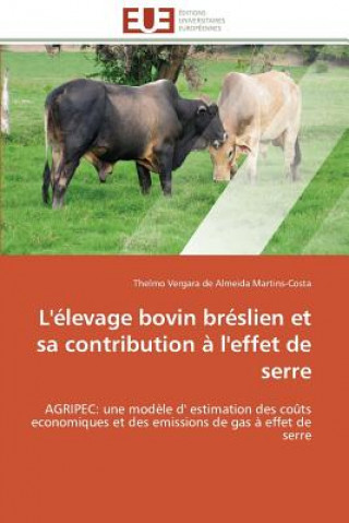 Kniha L' levage Bovin Br slien Et Sa Contribution   l'Effet de Serre Thelmo Vergara de Almeida Martins-Costa