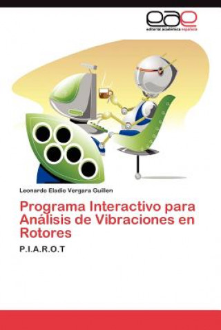 Könyv Programa Interactivo para Analisis de Vibraciones en Rotores Leonardo Eladio Vergara Guillen