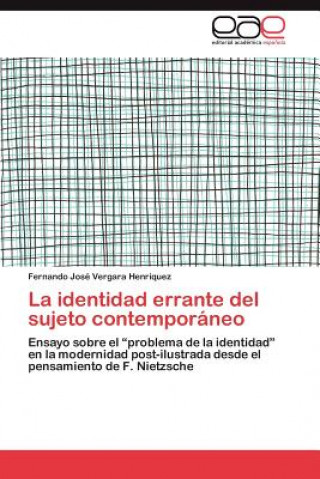 Kniha identidad errante del sujeto contemporaneo Fernando José Vergara Henríquez