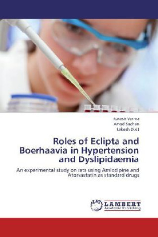 Kniha Roles of Eclipta and Boerhaavia in Hypertension and Dyslipidaemia Rakesh Verma