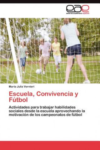 Książka Escuela, Convivencia y Futbol María Julia Vernieri