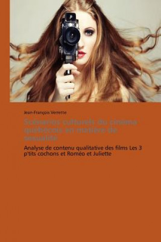 Carte Scenarios Culturels Du Cinema Quebecois En Matiere de Sexualite Jean-François Verrette