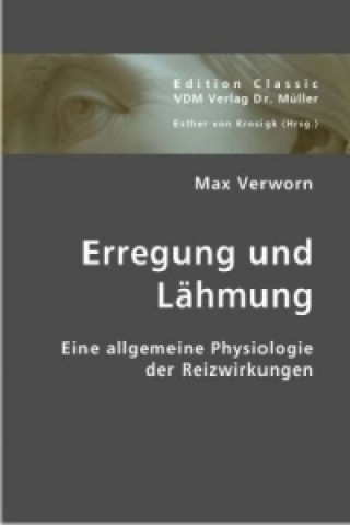 Könyv Erregung und Lähmung Max Verworn