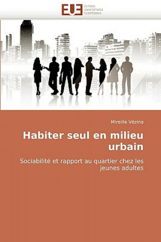 Carte Habiter Seul En Milieu Urbain Mireille Vézina