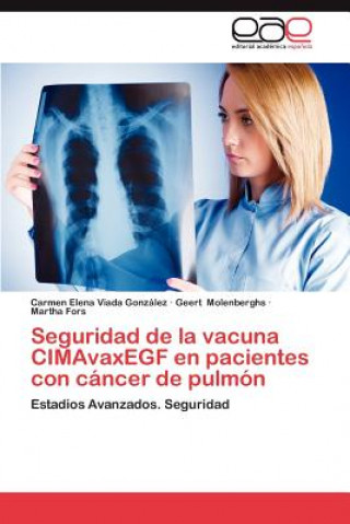 Kniha Seguridad de La Vacuna Cimavaxegf En Pacientes Con Cancer de Pulmon Carmen Elena Viada González
