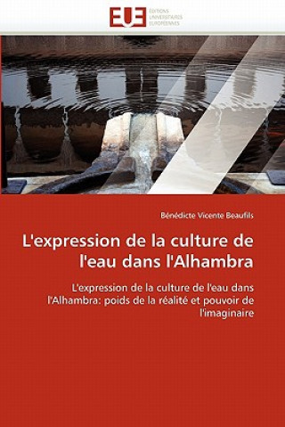 Kniha L''expression de la Culture de l''eau Dans l''alhambra Bénédicte Vicente Beaufils