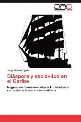 Livre Diaspora y esclavitud en el Caribe Victoria Ojeda Jorge