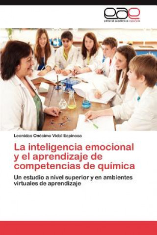 Kniha Inteligencia Emocional y El Aprendizaje de Competencias de Quimica Leonidas Onésimo Vidal Espinosa