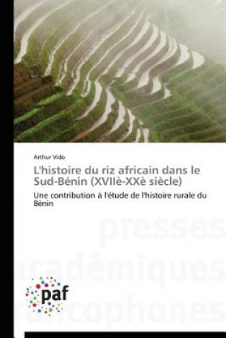 Książka L'Histoire Du Riz Africain Dans Le Sud-Benin (XVIIe-XXe Siecle) Arthur Vido