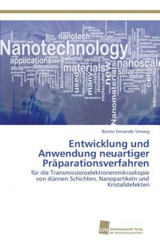 Knjiga Entwicklung und Anwendung neuartiger Praparationsverfahren Benito Fernando Vieweg