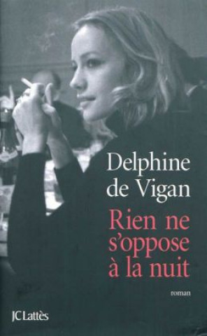 Book Rien ne s'oppose à la nuit Delphine de Vigan