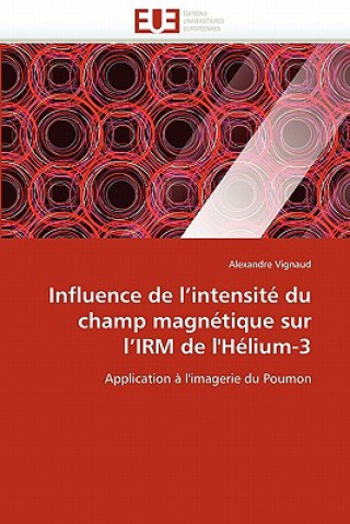 Carte Influence de L Intensit  Du Champ Magn tique Sur L Irm de l'H lium-3 Alexandre Vignaud