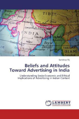 Kniha Beliefs and Attitudes Toward Advertising in India Sandeep Vij