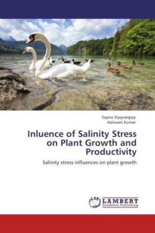 Kniha Inluence of Salinity Stress on Plant Growth and Productivity Sapna Vijayvargiya