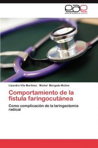 Kniha Comportamiento de La Fistula Faringocutanea Lisandro Vila Martinez