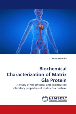 Knjiga Biochemical Characterization of Matrix Gla Protein Francisco Villa