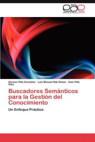 Könyv Buscadores Semanticos Para La Gestion del Conocimiento Gerson Villa González