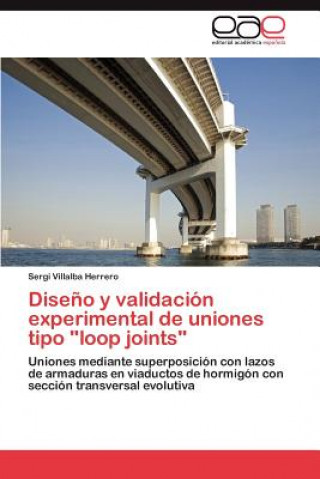 Könyv Diseno y validacion experimental de uniones tipo loop joints Sergi Villalba Herrero