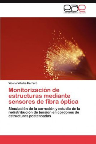 Kniha Monitorizacion de estructuras mediante sensores de fibra optica Vicens Villalba Herrero