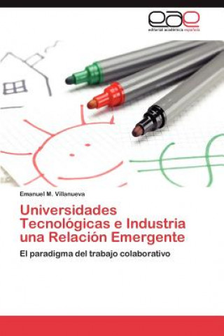 Carte Universidades Tecnologicas E Industria Una Relacion Emergente Emanuel M. Villanueva