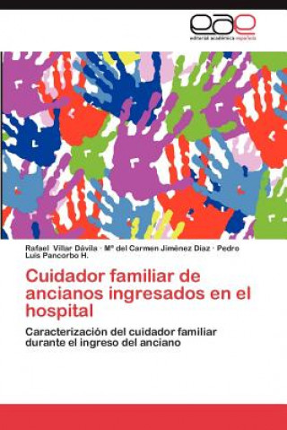 Kniha Cuidador familiar de ancianos ingresados en el hospital Rafael Villar Dávila