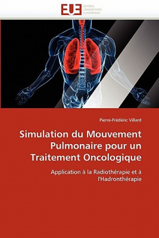 Könyv Simulation Du Mouvement Pulmonaire Pour Un Traitement Oncologique Pierre-Frédéric Villard