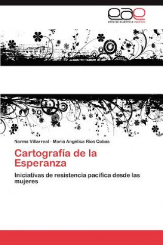 Book Cartografia de la Esperanza Norma Villarreal