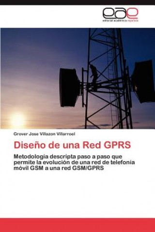 Könyv Diseno de una Red GPRS Villazon Villarroel Grover Jose
