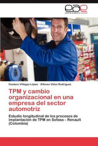 Könyv TPM y cambio organizacional en una empresa del sector automotriz Gustavo Villegas López