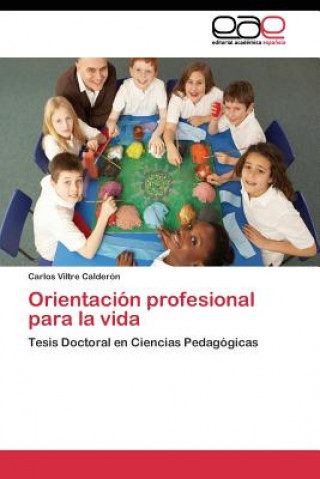 Книга Orientacion profesional para la vida Carlos Viltre Calderón