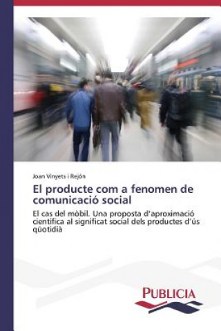 Carte producte com a fenomen de comunicacio social Joan Vinyets i Rejón