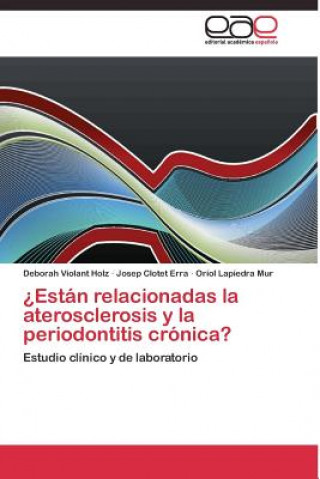 Kniha ?Estan relacionadas la aterosclerosis y la periodontitis cronica? Deborah Violant Holz