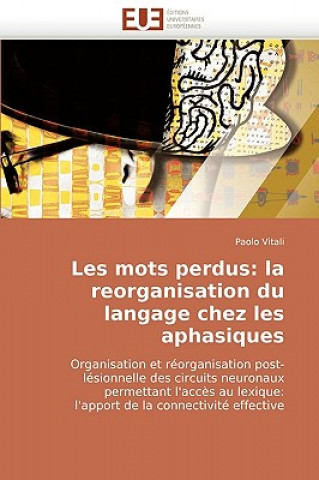 Buch Les Mots Perdus: La Reorganisation Du Langage Chez Les Aphasiques Paolo Vitali