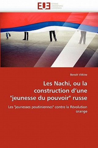 Książka Les Nachi, Ou La Construction d''une "jeunesse Du Pouvoir" Russe Benoît Vitkine