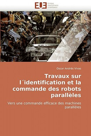 Kniha Travaux Sur Lidentification Et La Commande Des Robots Paralleles Oscar Andrés Vivas