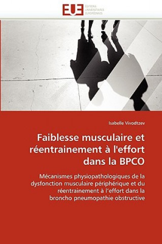 Kniha Faiblesse Musculaire Et R entrainement   l'Effort Dans La Bpco Isabelle Vivodtzev