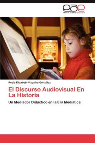 Libro Discurso Audiovisual En La Historia Roc O Elizabeth Vizca No Gonz Lez