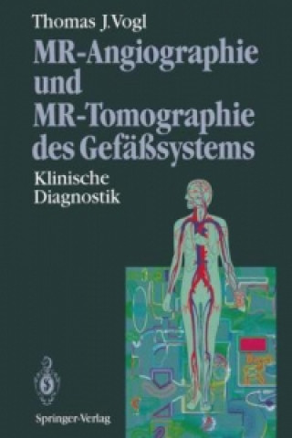 Carte MR-Angiographie und MR-Tomographie Des Gefasssystems Thomas J. Vogl