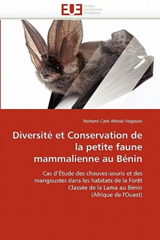 Knjiga Diversit  Et Conservation de la Petite Faune Mammalienne Au B nin Nohemi Cath Altinel Voglozin