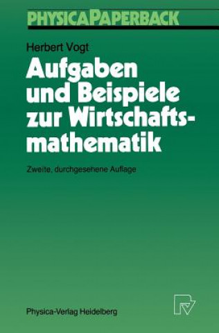 Książka Aufgaben und Beispiele zur Wirtschaftsmathematik Herbert Vogt