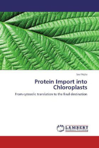 Kniha Protein Import into Chloroplasts Lea Vojta