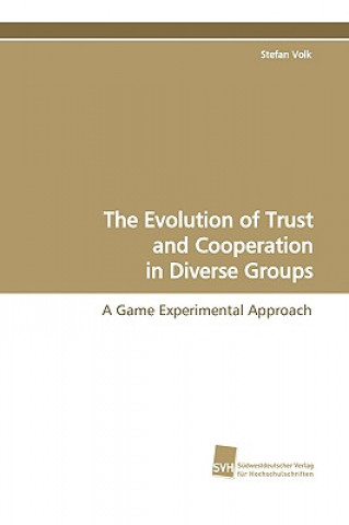 Könyv Evolution of Trust and Cooperation in Diverse Groups Stefan Volk