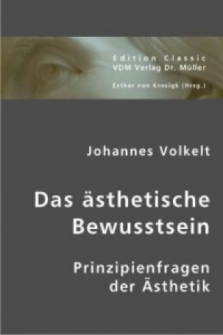 Kniha Das ästhetische Bewusstsein Johannes Volkelt