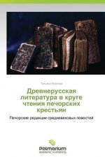 Könyv Drevnerusskaya literatura v kruge chteniya pechorskikh krest'yan Tat'yana Volkova