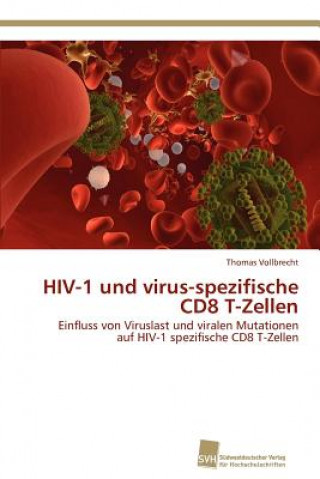 Kniha HIV-1 und virus-spezifische CD8 T-Zellen Thomas Vollbrecht