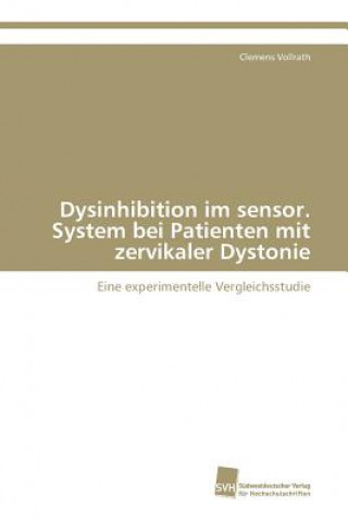 Kniha Dysinhibition im sensor. System bei Patienten mit zervikaler Dystonie Clemens Vollrath