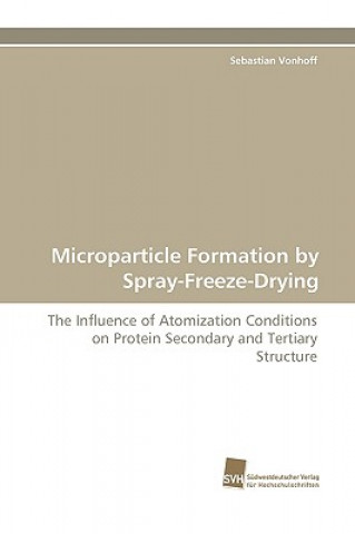 Kniha Microparticle Formation by Spray-Freeze-Drying Sebastian Vonhoff