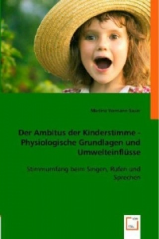 Könyv Der Ambitus der Kinderstimme - Physiologische Grundlagen und Umwelteinflüsse Martina Vormann-Sauer