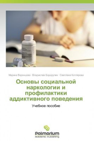 Kniha Osnovy sotsial'noy narkologii i profilaktiki addiktivnogo povedeniya Marina Vorontsova