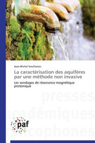 Knjiga La Caracterisation Des Aquiferes Par Une Methode Non Invasive Jean-Michel Vouillamoz